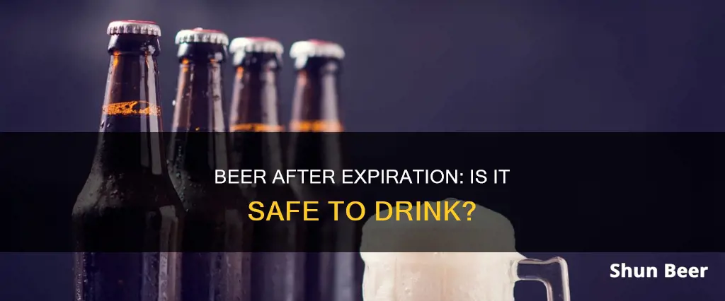 is it okay to drink beer after expiration date