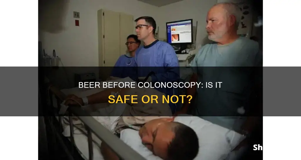 is it okay to drink beer before a colonoscopy