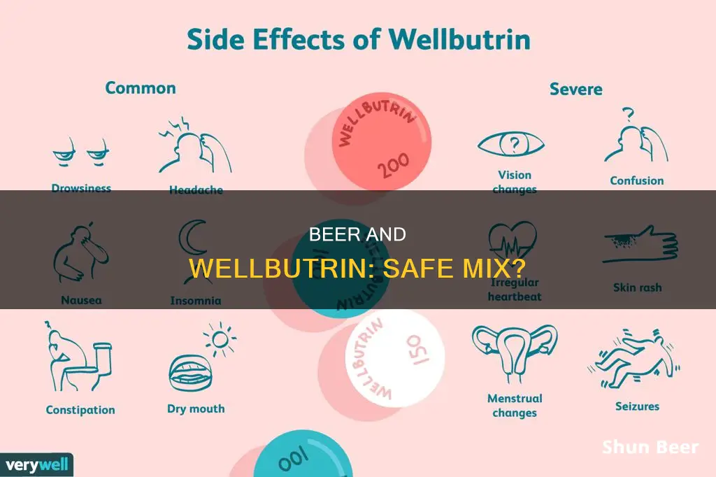 is it okay to drink beer taking wellbutrin