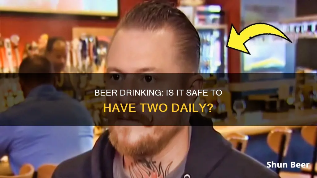 is it okay to drink two beers a day