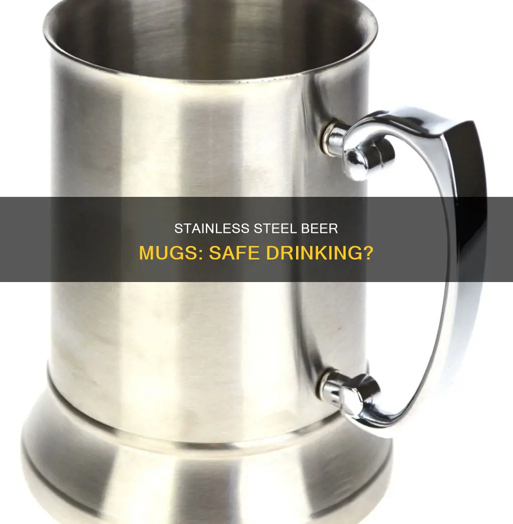 is it safe drinking beer out of stainless steel