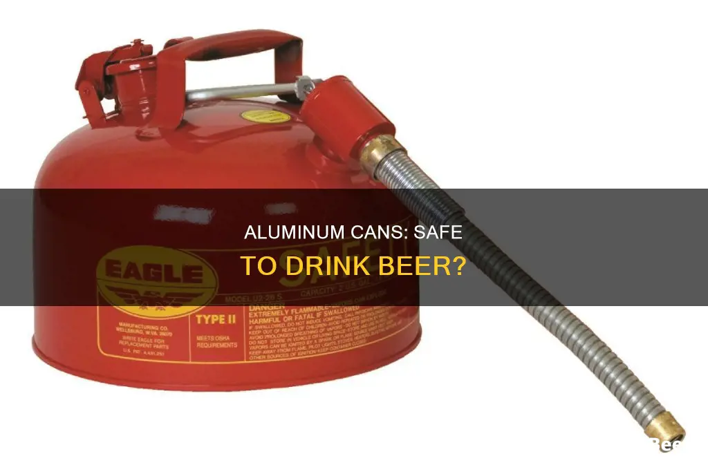 is it safe to drink beer from aluminum cans