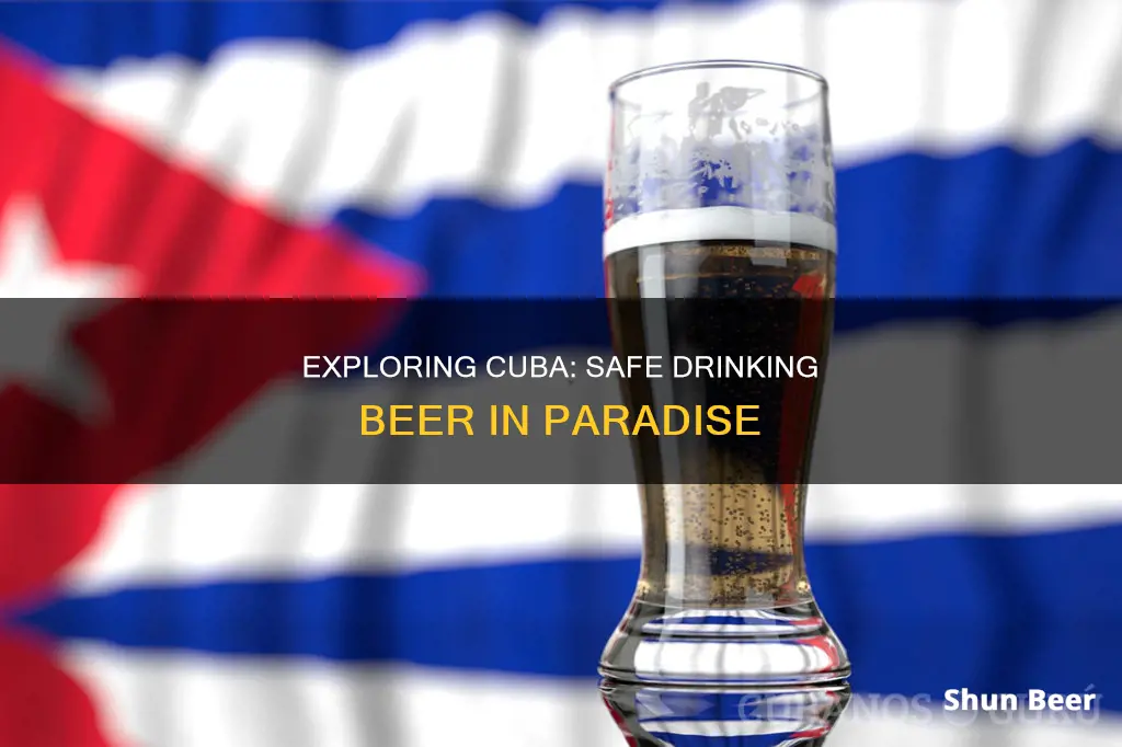 is it safe to drink beer in cuba