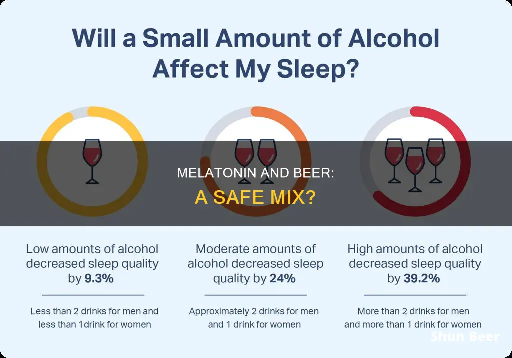 is it safe to drink beer with melatonin