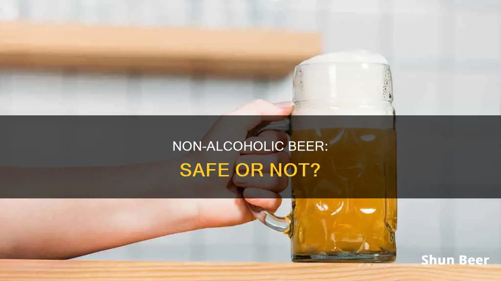 is it safe to drink non alcoholic beer