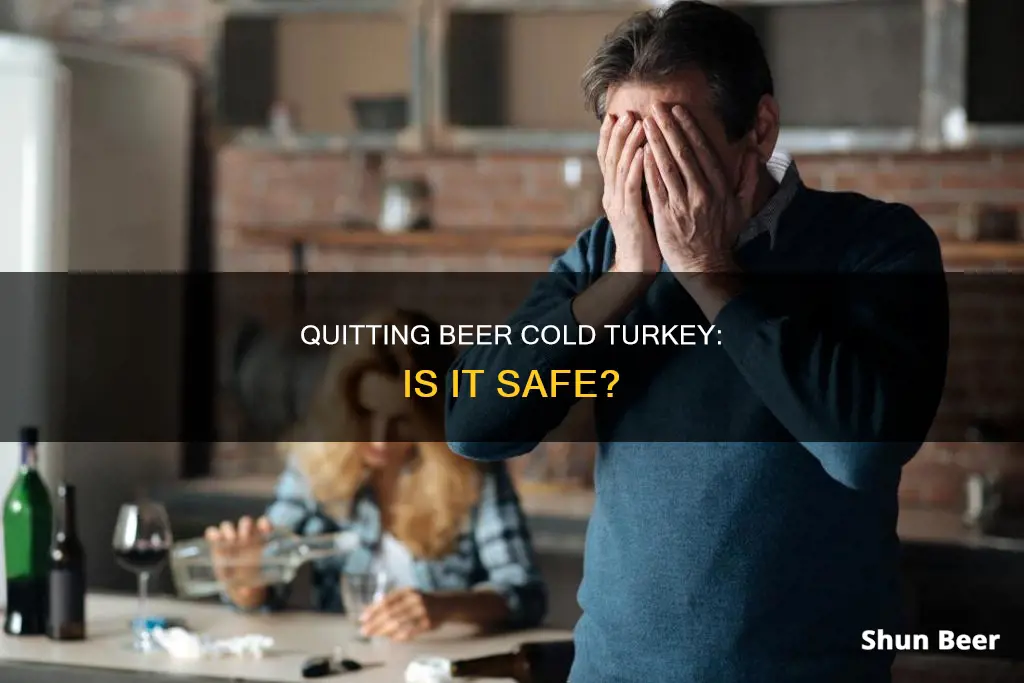 is it safe to quit drinking beer cold turkey