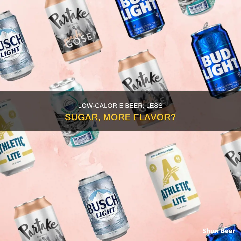 is less sugar in low calorie beer