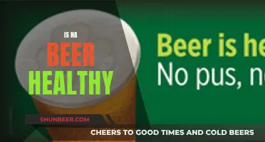 Beer and Health: Is NA Beer a Healthy Alternative?