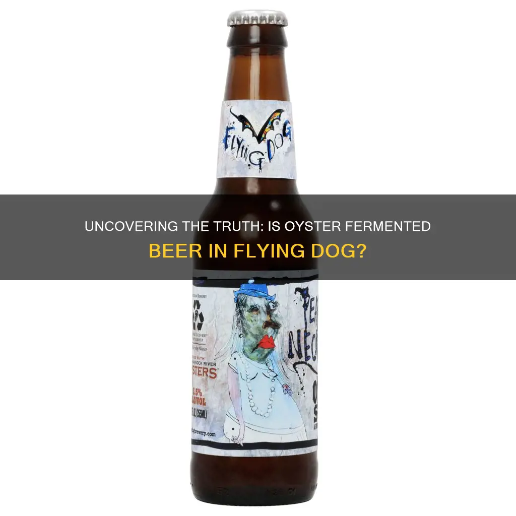 is oyster fermented out of beer in flyong dog