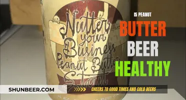 Peanut Butter Beer: Healthy or Unhealthy Indulgence?