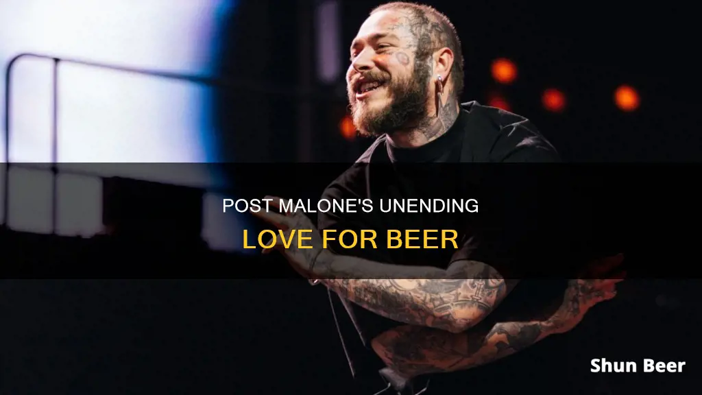 is post malone always drinking beer