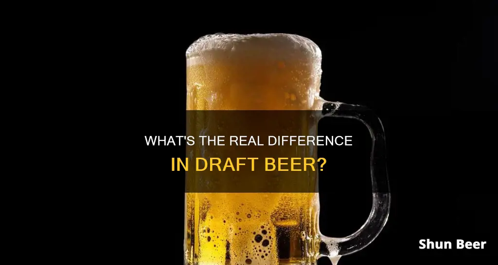 is rheir a big difference in draft beer