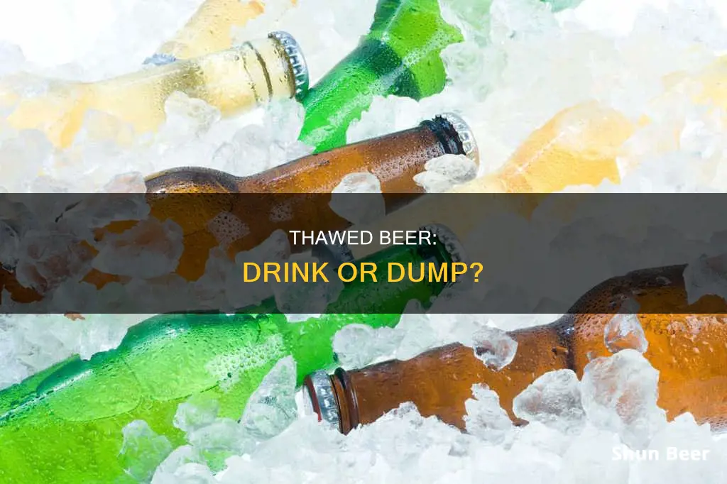 is thawed beer good to drink