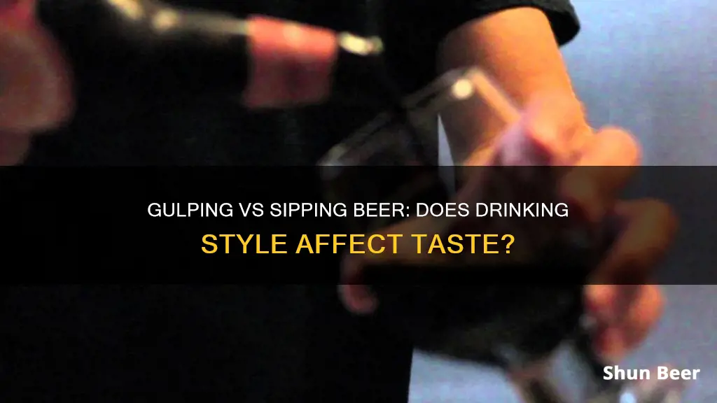 is there a difference if you sip or gulp beer