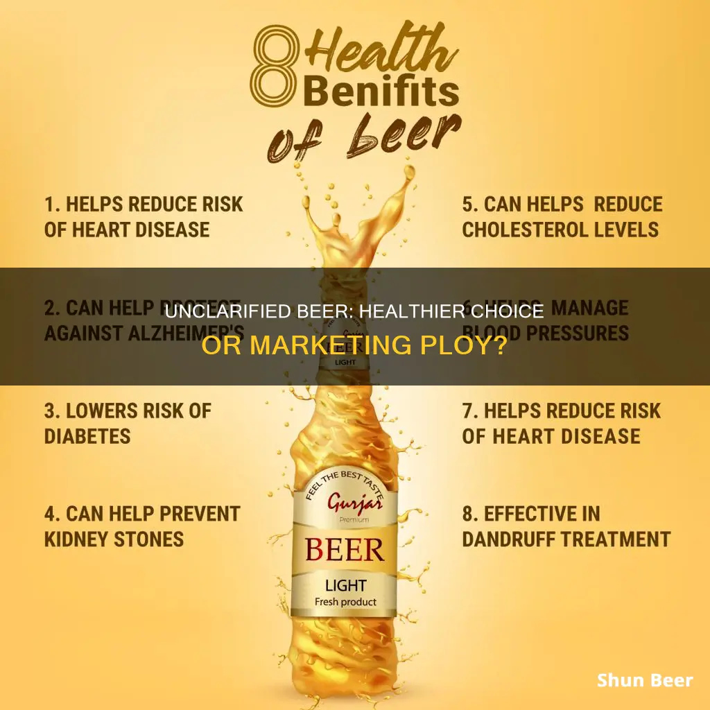 is unclarified beer healthier