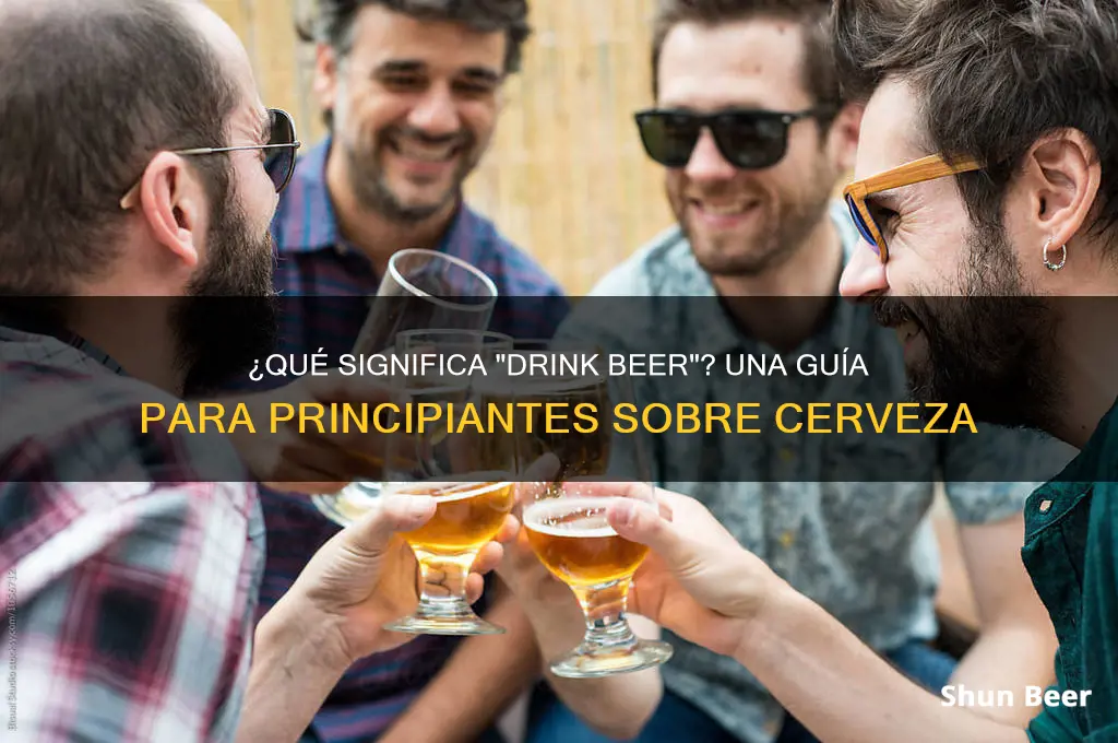 qué significa drink beer en inglés