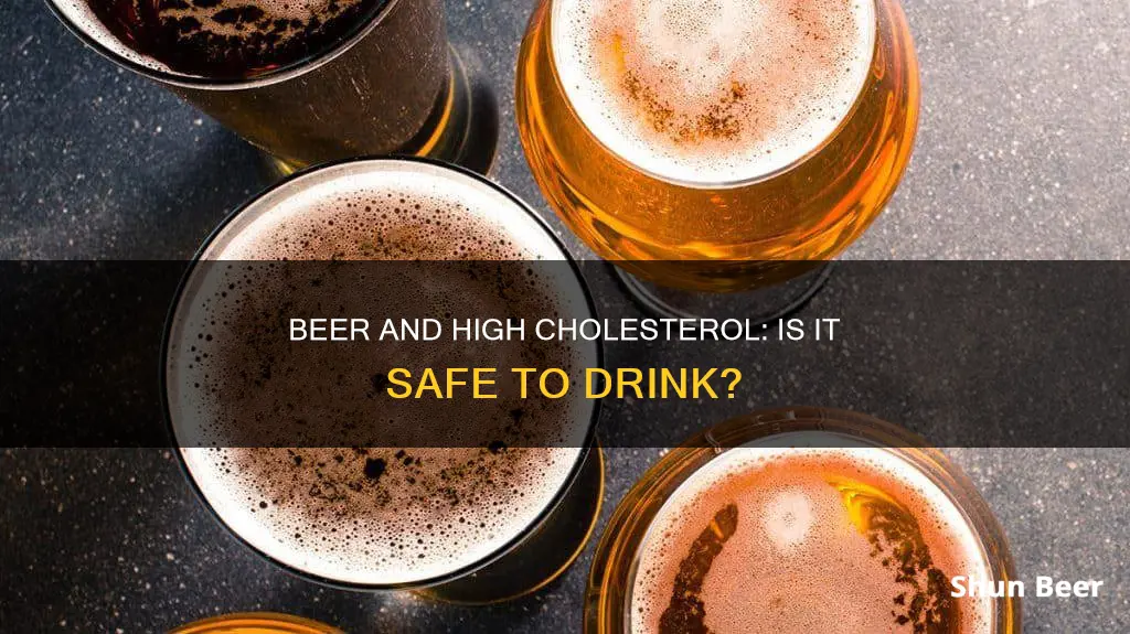 should i drink beer if i got high chelostrol