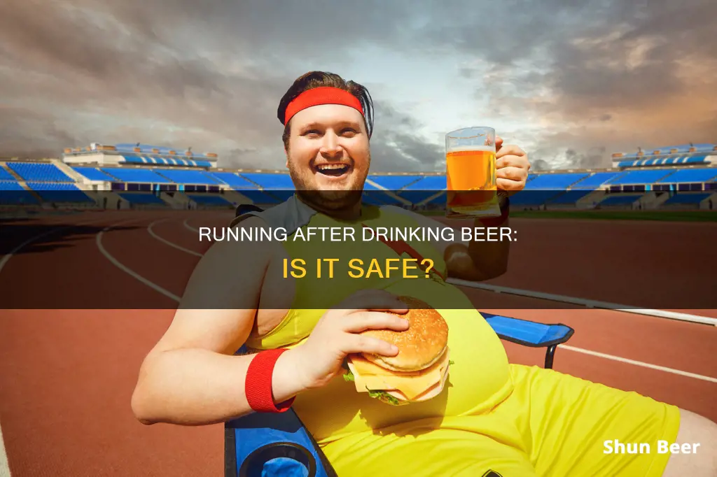 should i run after drinking beer