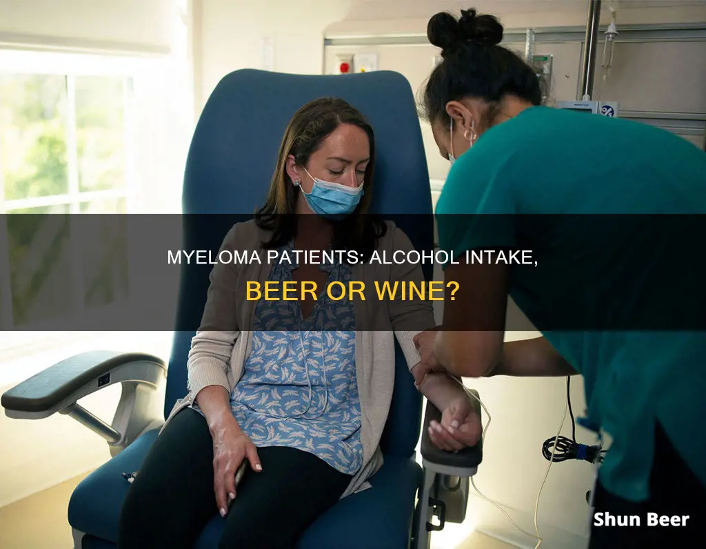 should multiple myeloma patients drink beer or wine