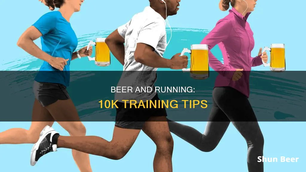 should you drink beer when training for a 10k