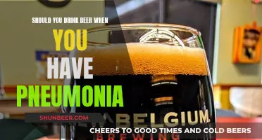 Beer and Pneumonia: Should You Mix Them?