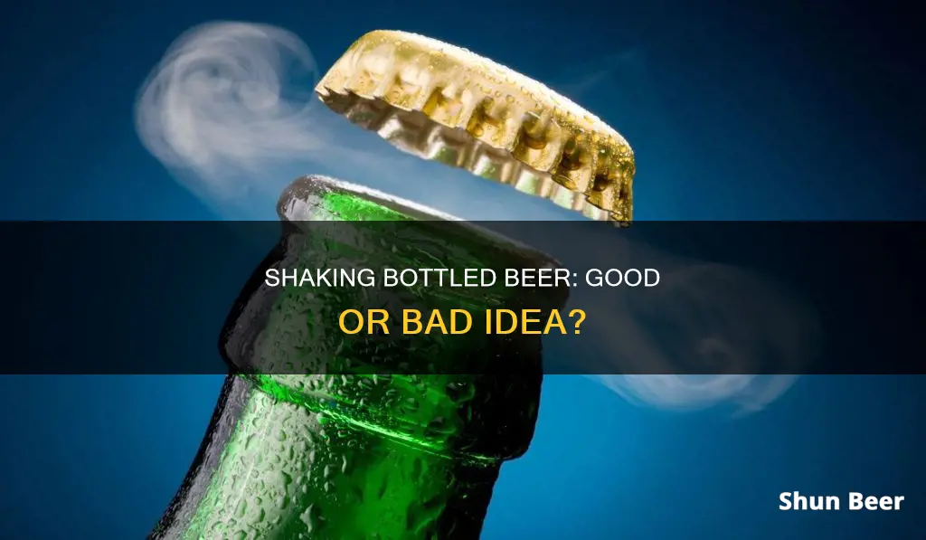 should you shake bottled beer before drinking