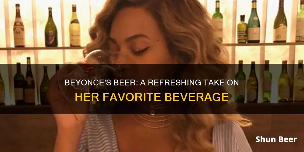 was beyonce drinking beer