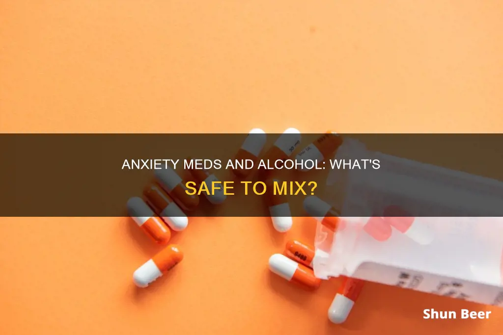 what anxiety med can you take and drink beer