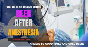 Beer and Anesthesia: Side Effects and Interactions