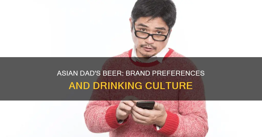 what beer brands do asian dad