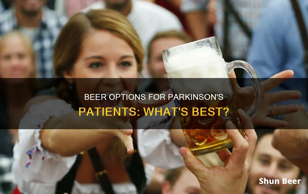 what beer can a person with parkinsons drink