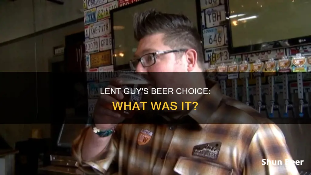 what beer did lent guy drink