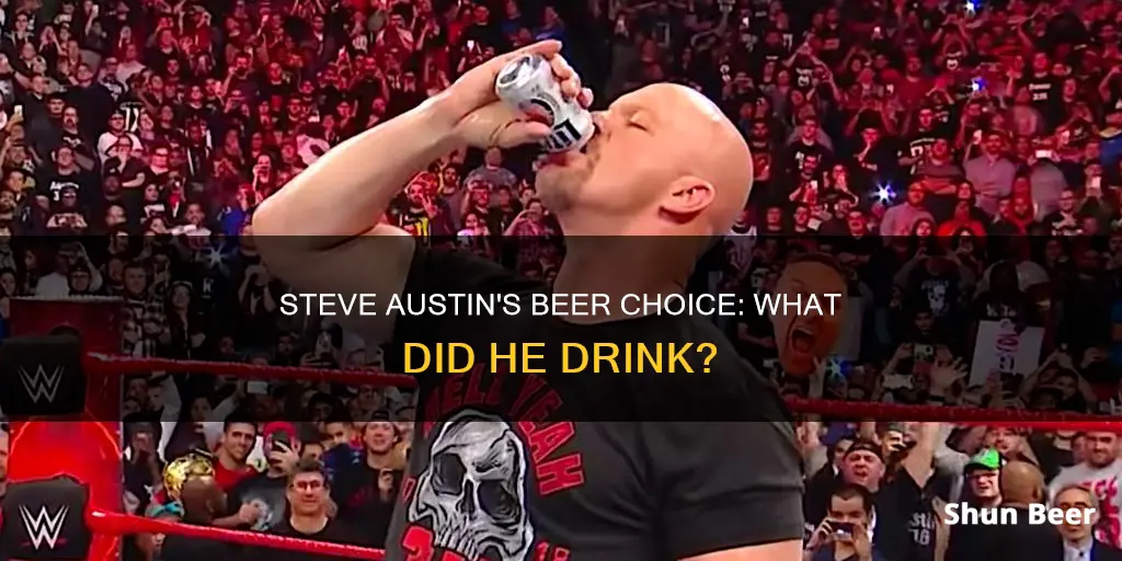 what beer did steve austin drink