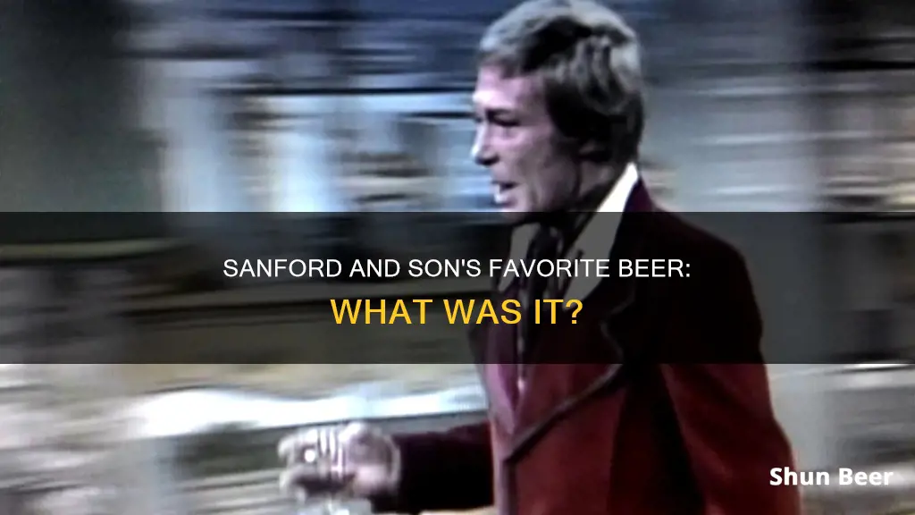 what beer did they drink on sanford and son