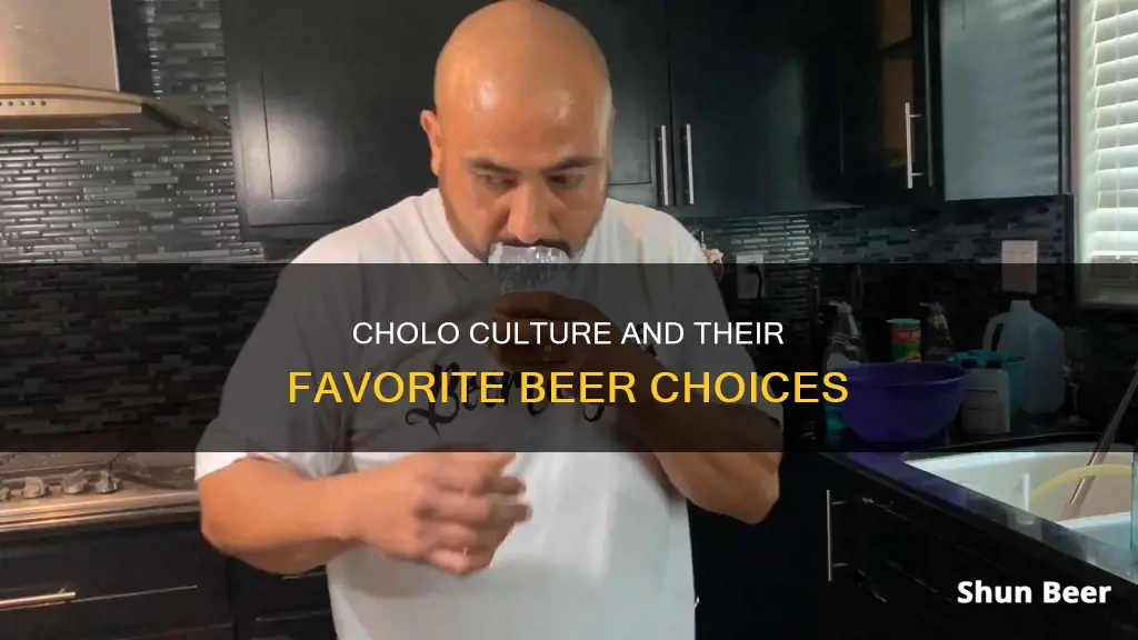 what beer do cholos drink