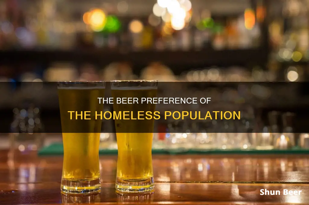 what beer do homeless drink