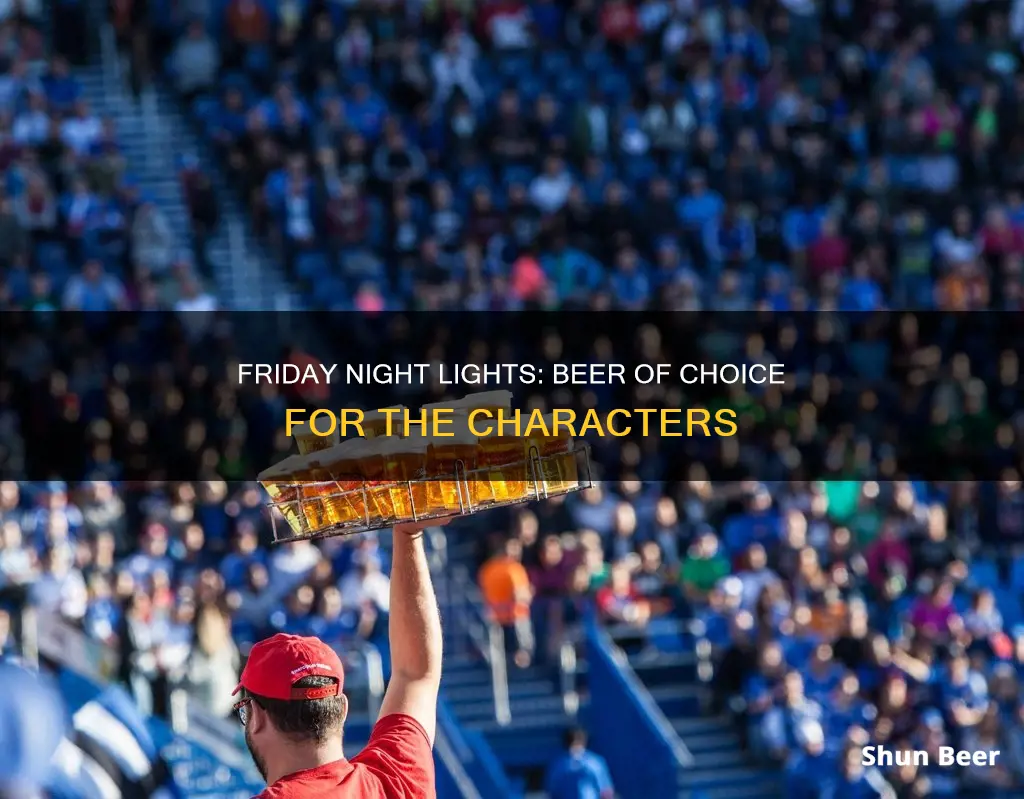 what beer do they drink in friday night lights