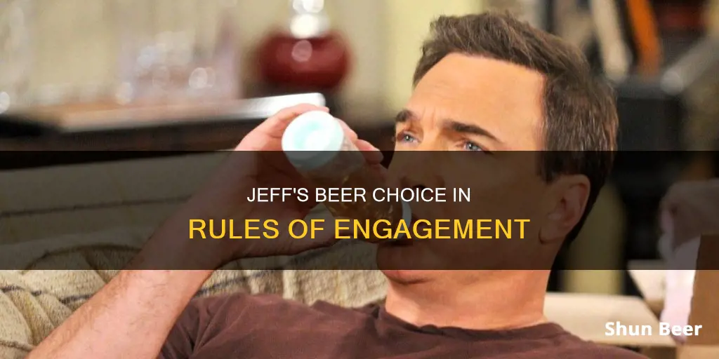 what beer does jeff drink in rules of engagement