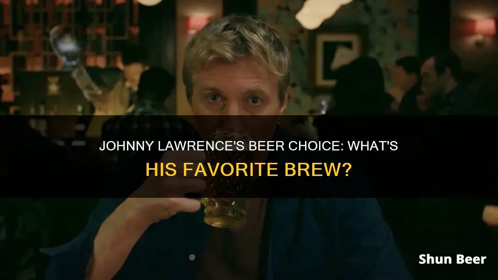 what beer does johnny lawrence drink