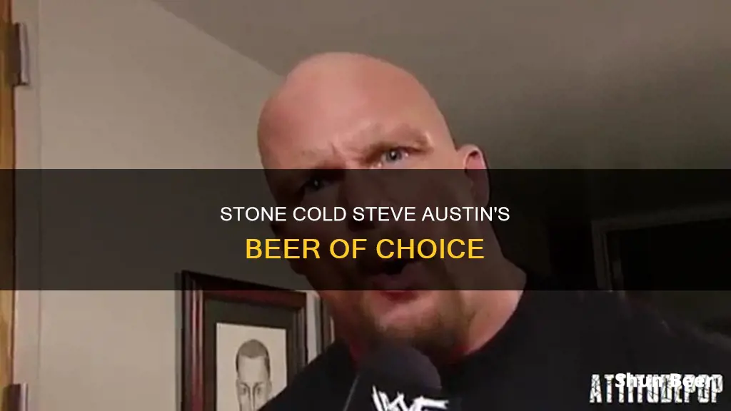 what beer does stone cold steve austin drink