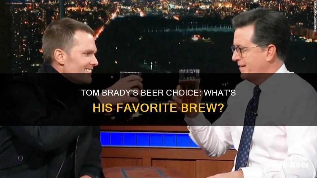 what beer does tom brady drink