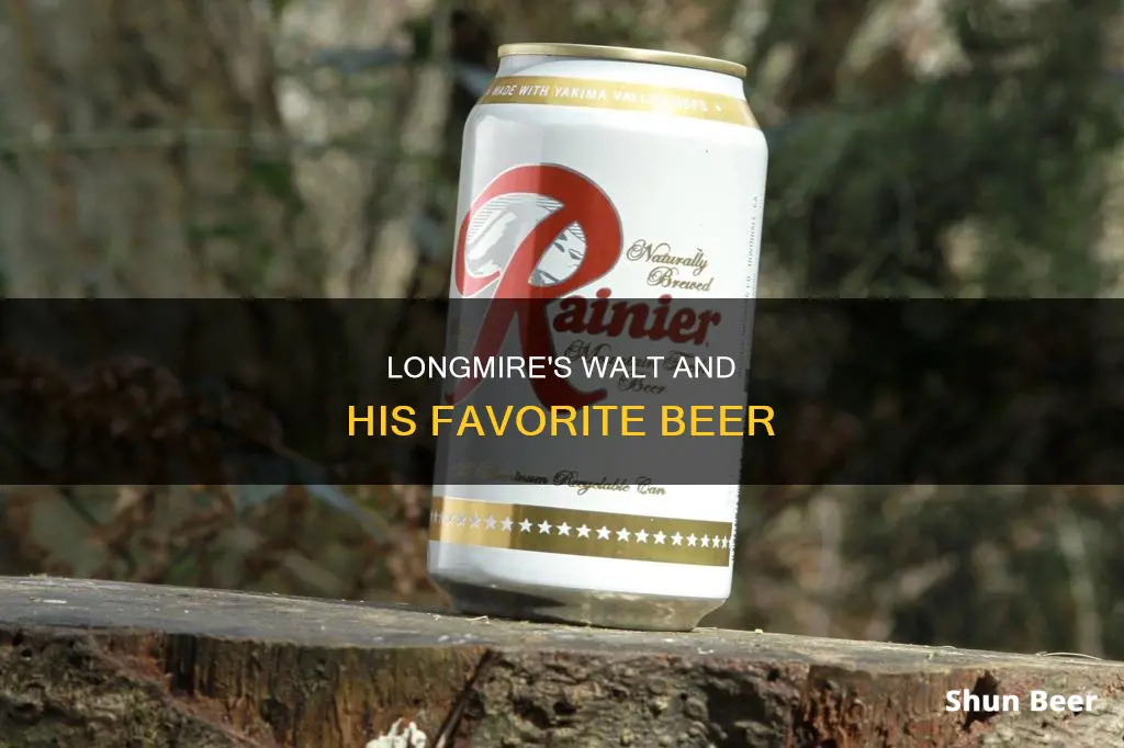 what beer does walt drink on longmire