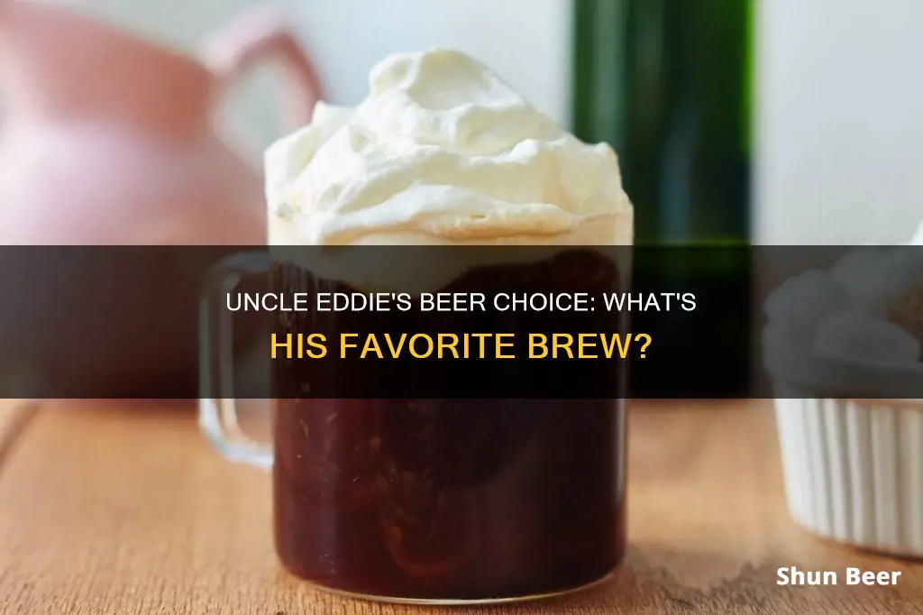 what beer is uncle eddie drink