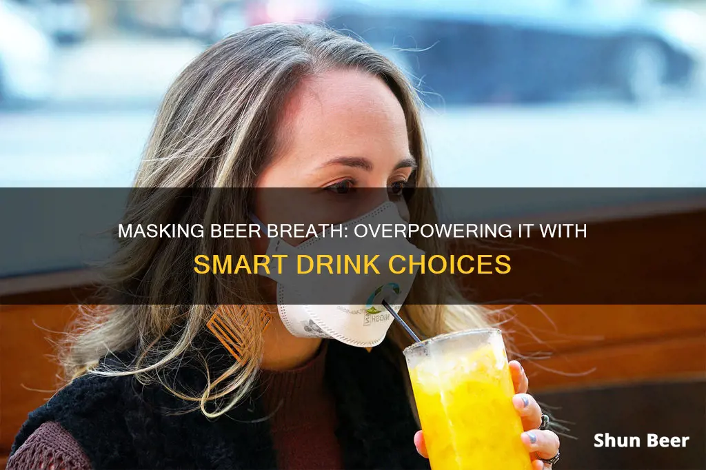 what can you drink to overpower beer breath