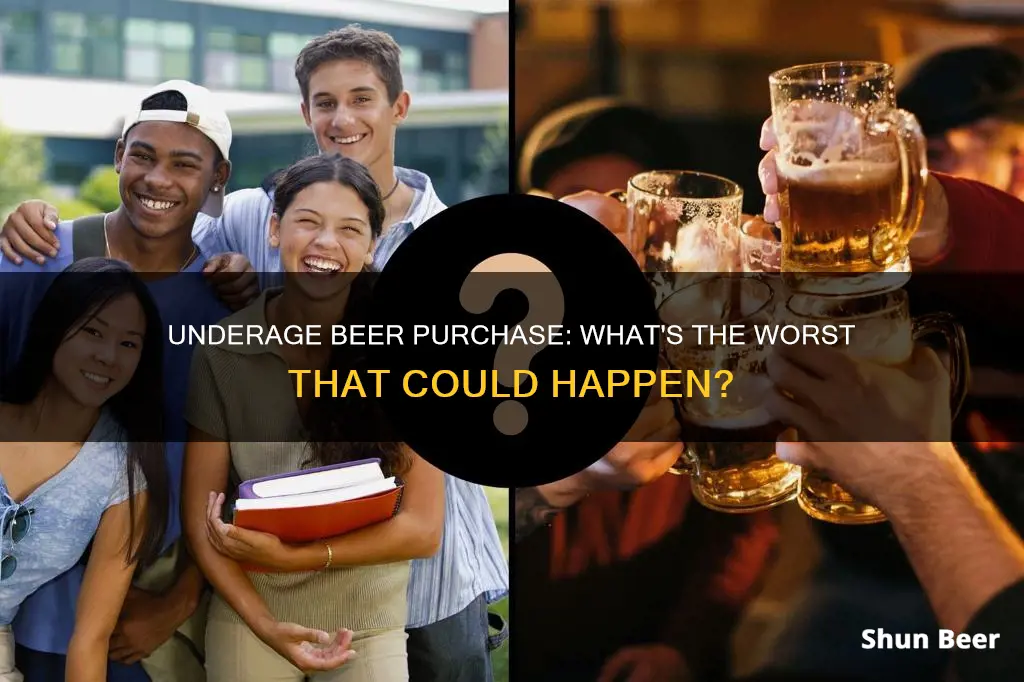 what happens if you try to buy beer underage