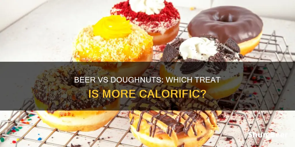 what has more calories beer or doughnut