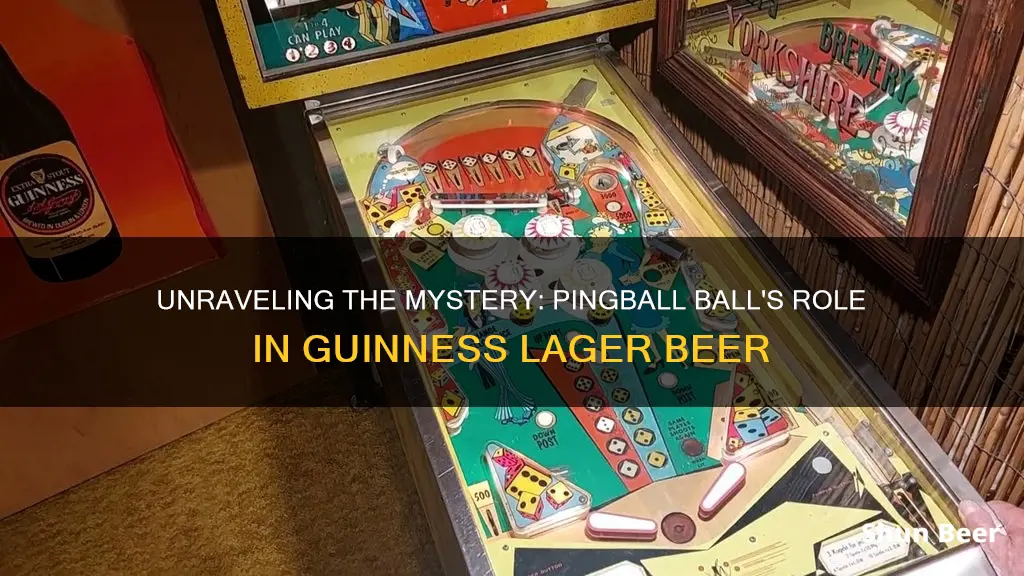 what is the pingball ball in guieness lager beer