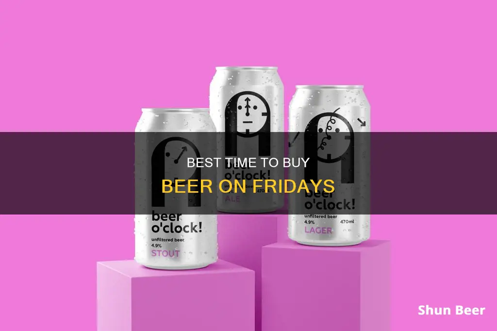 what is the time to buy beer on fridays