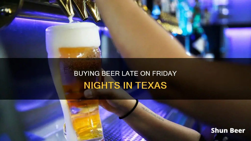 what time can i buy beer on friday night texas