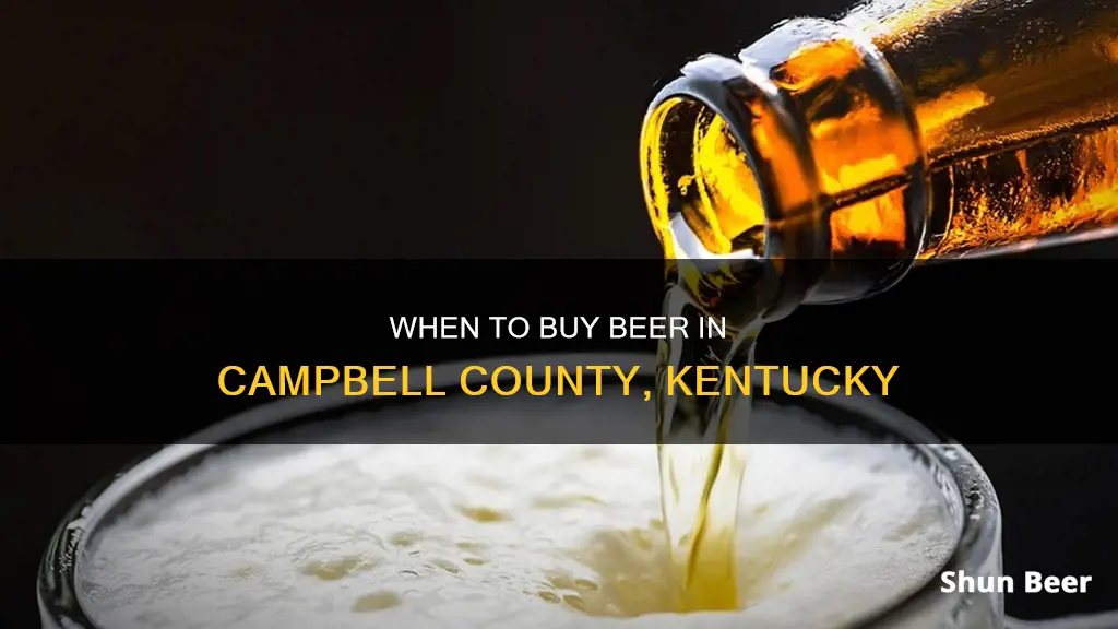 what time can you buy beer in campbell county ky